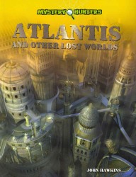 Atlantis and Other Lost Worlds (Mystery Hunters)
