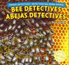Bee Detectives/Abejas Detectives (Animal Detectives / Detectives del Reino Animal) （Library Binding）