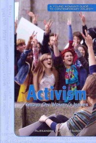 Activism : Taking on Women's Issues (Young Woman's Guide to Contemporary Issues) （Library Binding）
