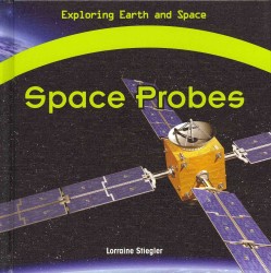 Space Probes (Exploring Earth and Space) （Library Binding）