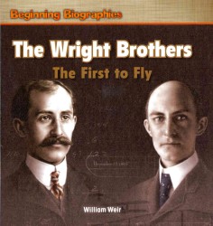The Wright Brothers: the First to Fly (Beginning Biographies) （Library Binding）