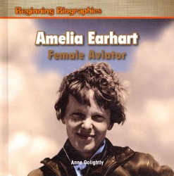 Amelia Earhart: Female Aviator (Beginning Biographies) （Library Binding）