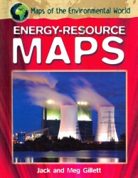 Energy-Resource Maps (Maps of the Environmental World) （Library Binding）