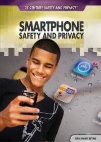 Smartphone Safety and Privacy (21st Century Safety and Privacy) （Library Binding）