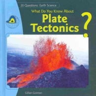What Do You Know about Plate Tectonics? (20 Questions: Earth Science) （Library Binding）