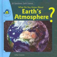 What Do You Know about Earth's Atmosphere? (20 Questions: Earth Science) （Library Binding）