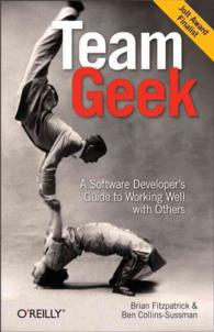 フィッツパトリック、サスマン『Ｔｅａｍ Ｇｅｅｋ Ｇｏｏｇｌｅのギ－クたちはいかにしてチ－ムを作るのか』（原書）<br>Team Geek : A Software Developer's Guide to Working Well with Others （1ST）