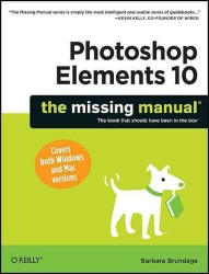 Photoshop Elements 10 : The Missing Manual (Missing Manual)