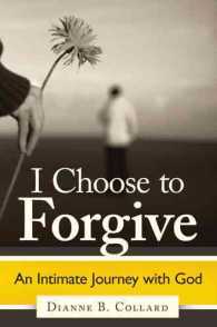 I Choose to Forgive : An Intimate Journey with God