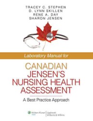 Canadian Jensen's Nursing Health Assessment : A Best Practice Approach （1 CSM LAB）