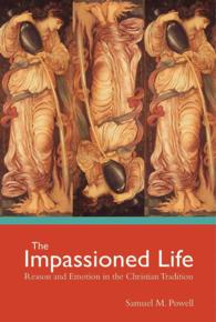 The Impassioned Life : Reason and Emotion in the Christian Tradition