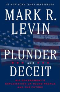 Plunder and Deceit : Big Government's Exploitation of Young People and the Future