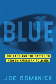 Blue : The LAPD and the Battle to Redeem American Policing
