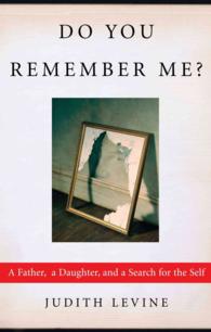 Do You Remember Me? : A Father, a Daughter, and a Search for the Self （Reprint）
