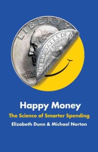 Happy Money : The Science of Smarter Spending