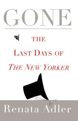 Gone : The Last Days of the New Yorker