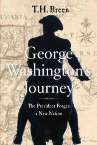 George Washington's Journey : The President Forges a New Nation
