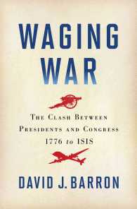 Waging War : The Clash between Presidents and Congress, 1776 to ISIS