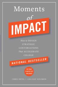 Moments of Impact : How to Design Strategic Conversations That Accelerate Change