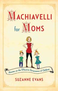 Machiavelli for Moms: Maxims on the Effective Governance of Children*