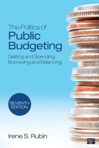 公共予算の政治学（第７版）<br>The Politics of Public Budgeting : Getting and Spending, Borrowing and Balancing （7TH）