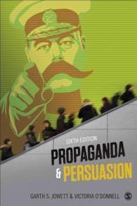 プロパガンダと説得（第６版）<br>Propaganda & Persuasion （6TH）
