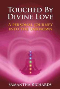 Touched by Divine Love : A Personal Journey into the Unknown