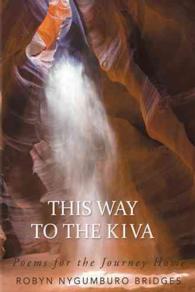 This Way to the Kiva: Poems for the Journey Home
