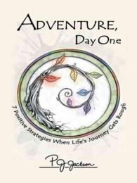 Adventure, Day One : 7 Positive Strategies When Life's Journey Gets Rough
