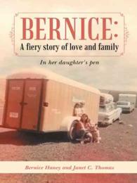 Bernice: A Fiery Story of Love and Family: In Her Daughter's Pen