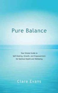 Pure Balance : Your Simple Guide to Self-healing, Growth, and Empowerment for Optimal Health and Wellbeing