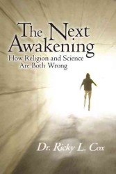 The Next Awakening : How Religion and Science Are Both Wrong