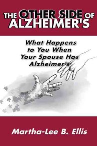 The Other Side of Alzheimer's : What Happens to You When Your Spouse Has Alzheimer's