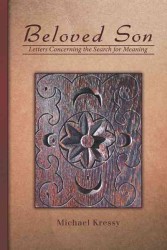 Beloved Son : Letters Concerning the Search for Meaning