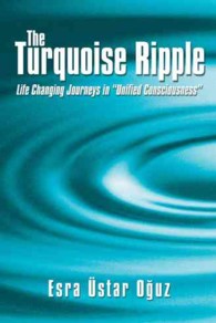 The Turquoise Ripple : Life Changing Journeys in unified Consciousness