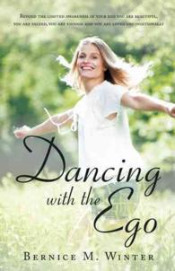 Dancing with the Ego : Beyond the Limited Awareness of Your Ego You Are Beautiful, You Are Valued, You Are Enough and You Are Loved Unconditionally