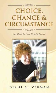Choice, Chance & Circumstance : Six Days to Your Hearts Desire