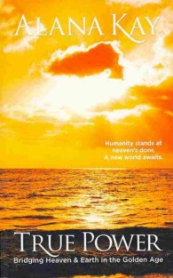 True Power : Bridging Heaven and Earth in the Golden Age