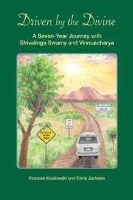 Driven by the Divine : A Seven-year Journey with Shivalinga Swamy and Vinnuacharya