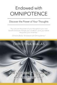 Endowed with Omnipotence : Discover the Power of Your Thoughts -- Hardback