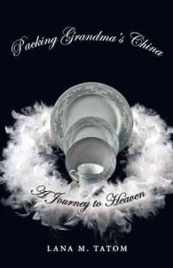 Packing Grandma's China: A Journey to Heaven