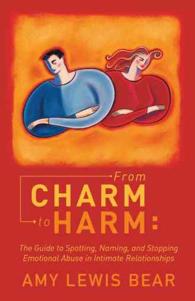 From Charm to Harm: The Guide to Spotting, Naming, and Stopping Emotional Abuse in Intimate Relationships