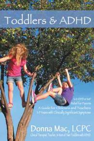 Toddlers & ADHD : Relief for Parents, a Guide for Clinicians and Teachers -- Paperback / softback