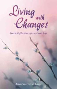 Living with Changes : Poetic Reflections for a Good Life