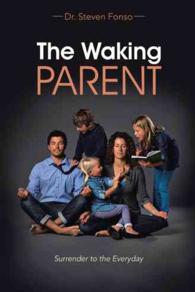 The Waking Parent : Surrender to the Everyday