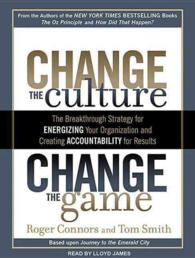 Change the Culture, Change the Game (6-Volume Set) : The Breakthrough Strategy for Energizing Your Organization and Creating Accountability for Result （Unabridged）