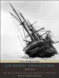 South (13-Volume Set) : The Story of Shackleton's Last Expedition, 1914-1917 （Unabridged）