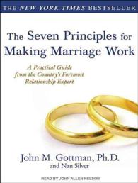 The Seven Principles for Making Marriage Work (7-Volume Set) : A Practical Guide from the Country's Foremost Relationship Expert （Unabridged）
