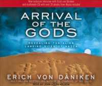 Arrival of the Gods (4-Volume Set) : Revealing the Alien Landing Sites of Nazca （Unabridged）