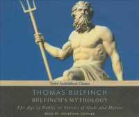 Bulfinchs Mythology (12-Volume Set) : The Age of Fable, or Stories of Gods and Heroes: Includes PDF eBook （Unabridged）